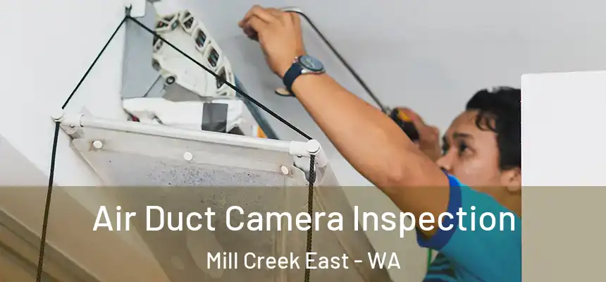  Air Duct Camera Inspection Mill Creek East - WA