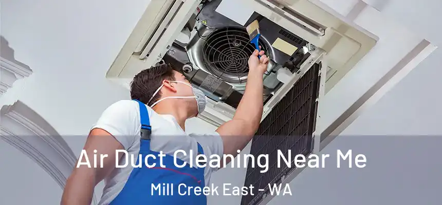  Air Duct Cleaning Near Me Mill Creek East - WA