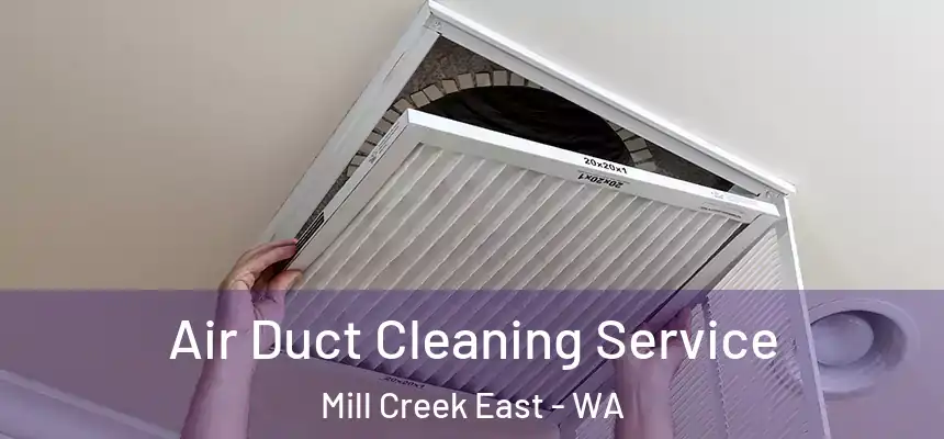  Air Duct Cleaning Service Mill Creek East - WA