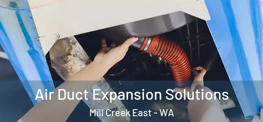  Air Duct Expansion Solutions Mill Creek East - WA