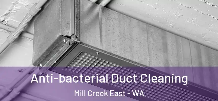  Anti-bacterial Duct Cleaning Mill Creek East - WA
