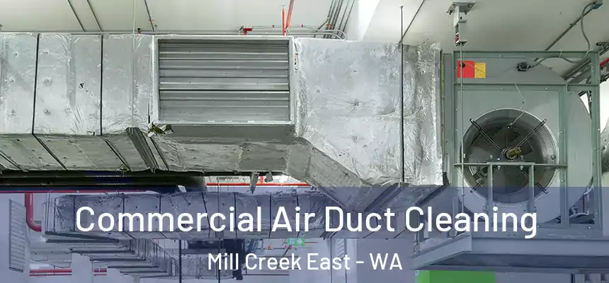  Commercial Air Duct Cleaning Mill Creek East - WA