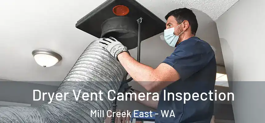  Dryer Vent Camera Inspection Mill Creek East - WA