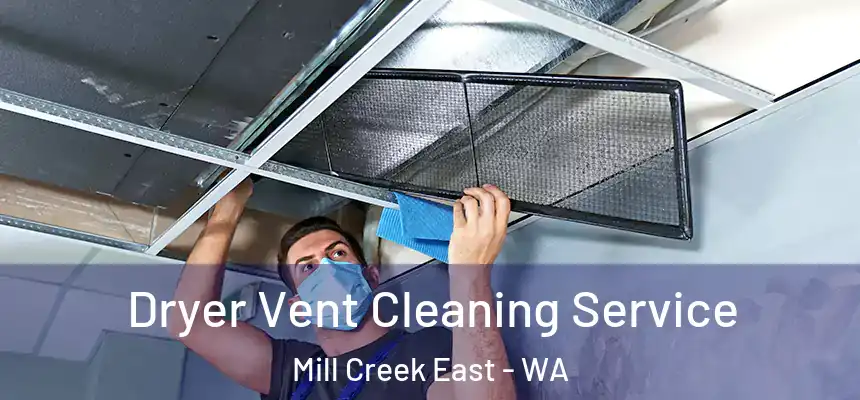  Dryer Vent Cleaning Service Mill Creek East - WA