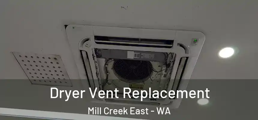  Dryer Vent Replacement Mill Creek East - WA
