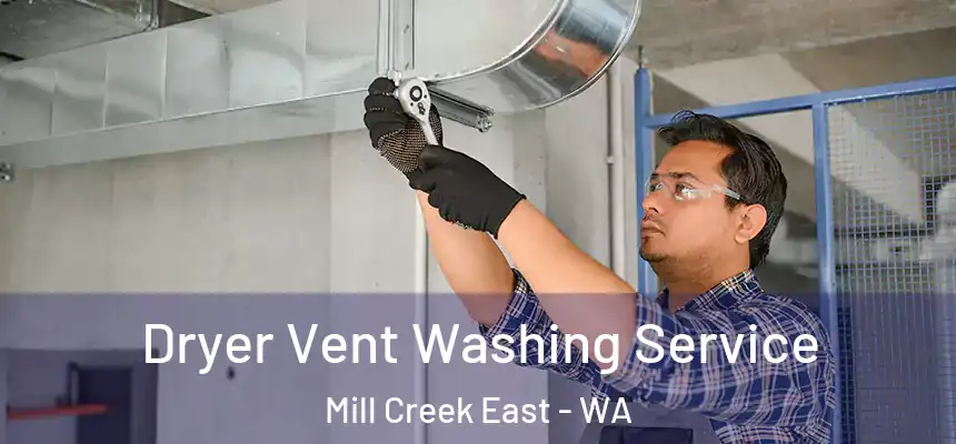  Dryer Vent Washing Service Mill Creek East - WA