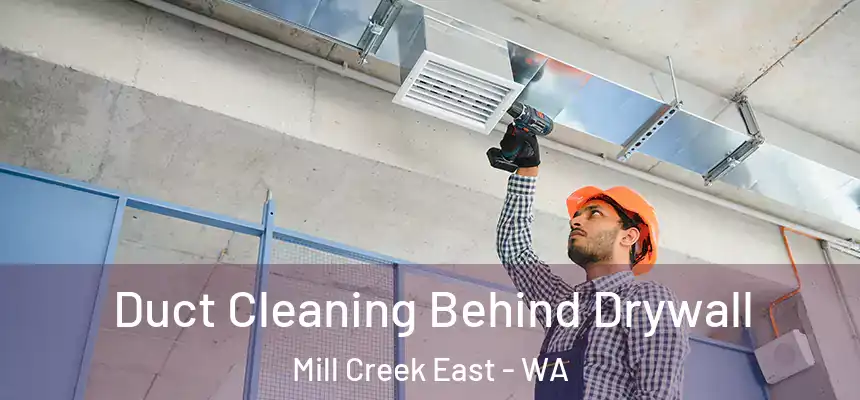  Duct Cleaning Behind Drywall Mill Creek East - WA