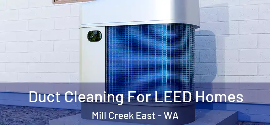  Duct Cleaning For LEED Homes Mill Creek East - WA