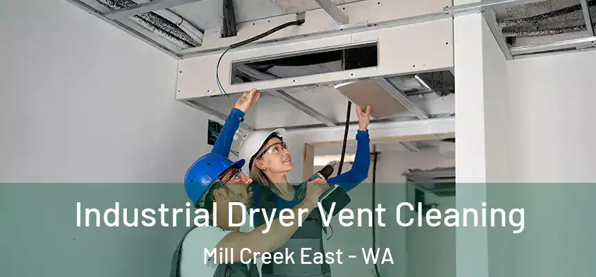  Industrial Dryer Vent Cleaning Mill Creek East - WA