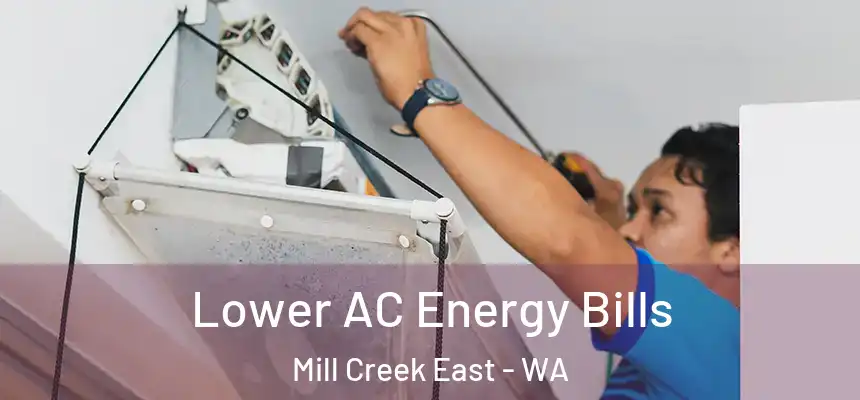  Lower AC Energy Bills Mill Creek East - WA
