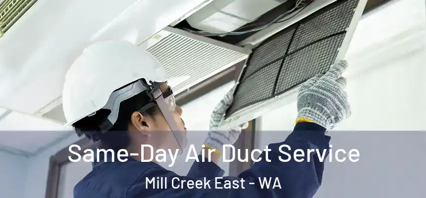  Same-Day Air Duct Service Mill Creek East - WA