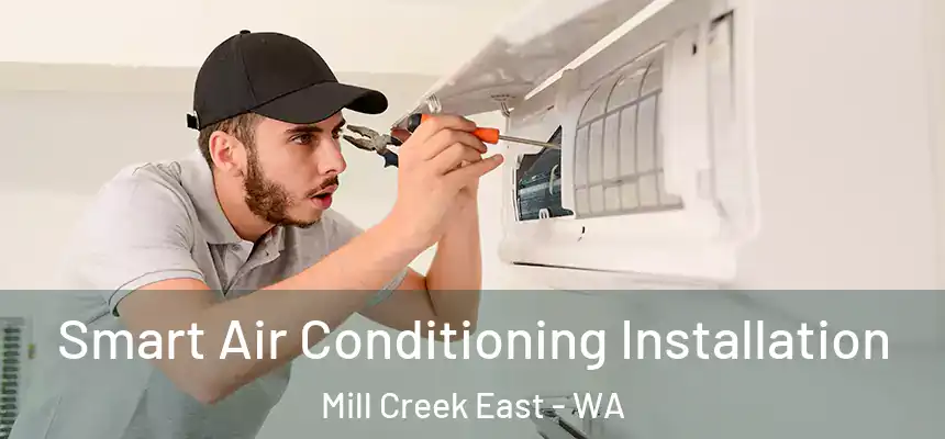  Smart Air Conditioning Installation Mill Creek East - WA