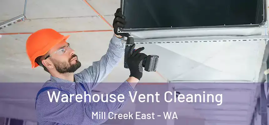  Warehouse Vent Cleaning Mill Creek East - WA